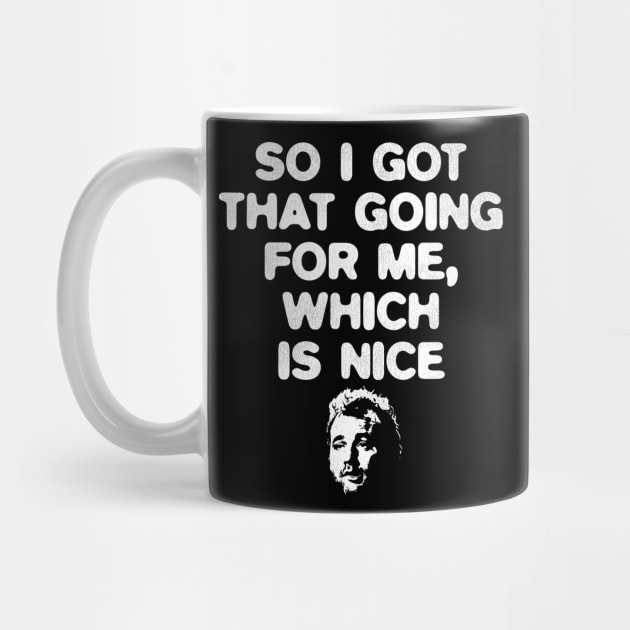 So I Got That Going For Me, Which Is Nice Caddyshack Mug TeePublic
